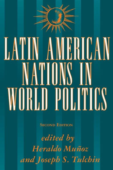 Latin American Nations In World Politics: Second Edition
