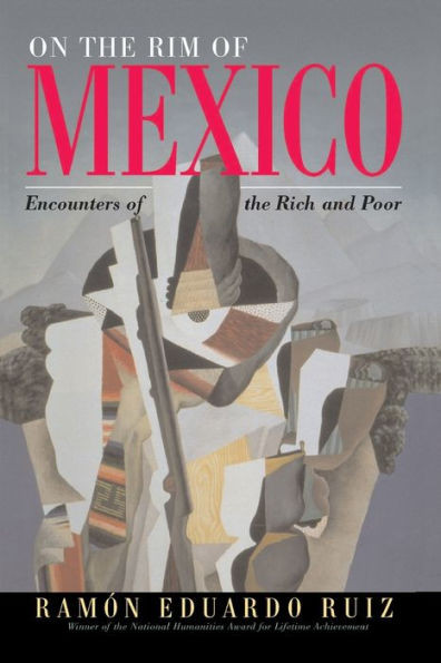 On The Rim Of Mexico: Encounters Of The Rich And Poor