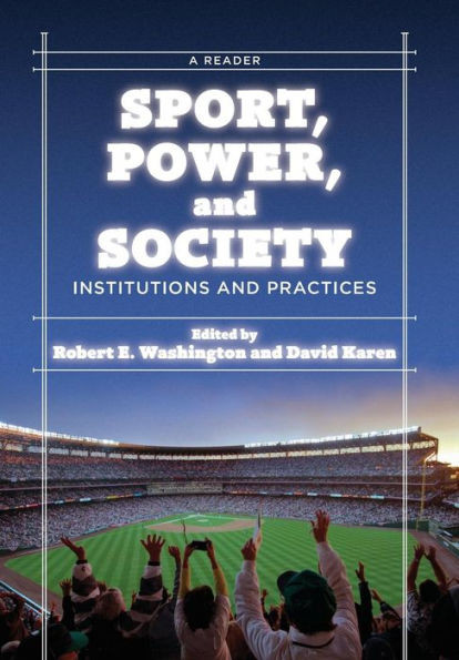 Sport, Power, and Society: Institutions and Practices: A Reader