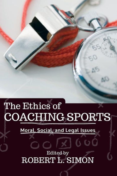 The Ethics of Coaching Sports: Moral, Social, and Legal Issues
