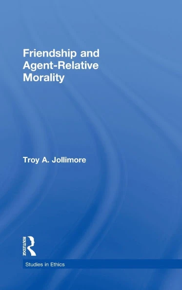 Friendship and Agent Relative Morality