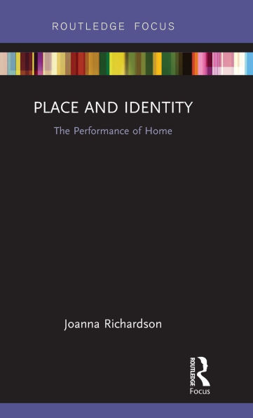 Place and Identity: The Performance of Home