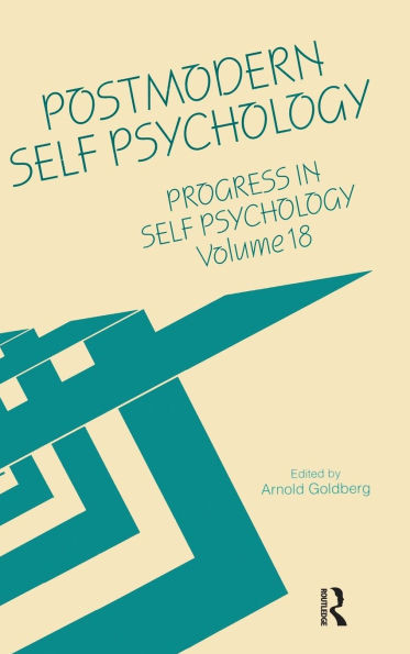 Progress in Self Psychology, V. 18: Postmodern Self Psychology