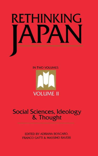Rethinking Japan Vol 2: Social Sciences, Ideology and Thought