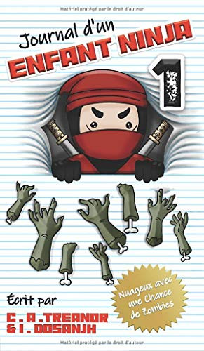 JOURNAL D'UN ENFANT NINJA: NUAGEUX AVEC UNE CHANCE DE ZOMBIES (French Edition)