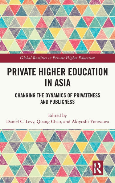 Private Higher Education in Asia: Changing the Dynamics of Privateness and Publicness