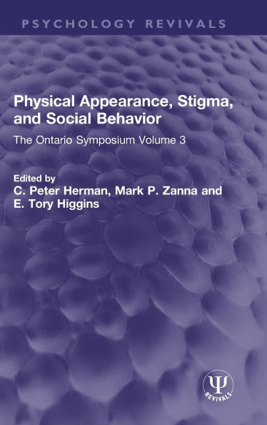 Physical Appearance, Stigma, and Social Behavior: The Ontario Symposium Volume 3