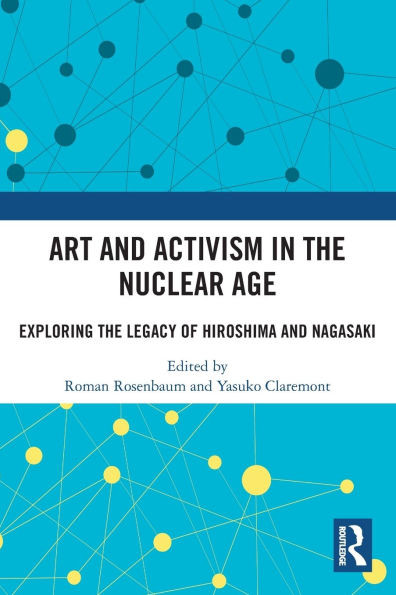 Art and Activism in the Nuclear Age: Exploring the Legacy of Hiroshima and Nagasaki