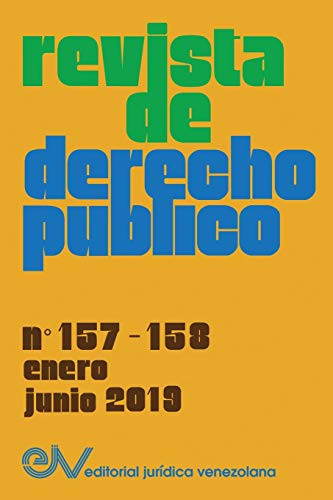 REVISTA DE DERECHO P?BLICO (Venezuela), No. 157-158, enero-junio 2019 (Spanish Edition)