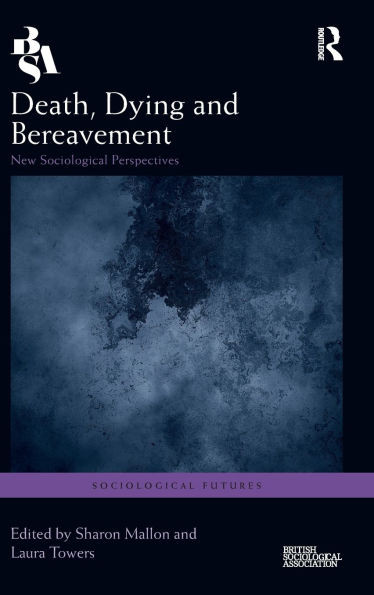 Death, Dying and Bereavement: New Sociological Perspectives