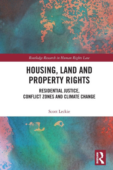 Housing, Land and Property Rights: Residential Justice, Conflict Zones and Climate Change