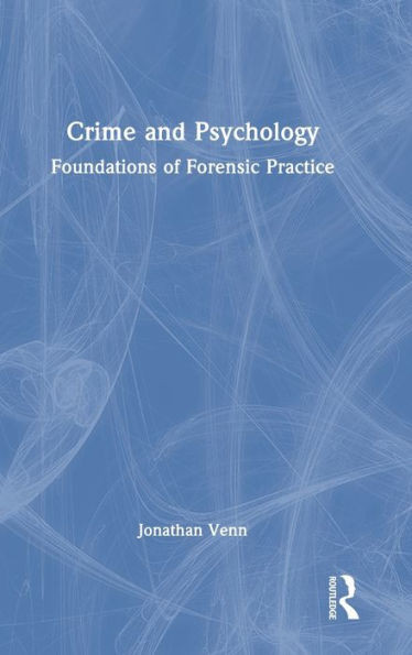 Crime and Psychology: Foundations of Forensic Practice