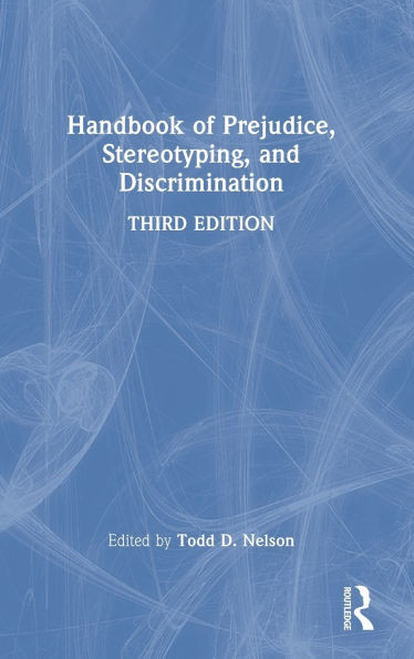 Handbook of Prejudice, Stereotyping, and Discrimination