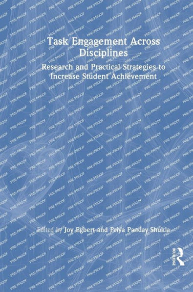 Task Engagement Across Disciplines: Research and Practical Strategies to Increase Student Achievement