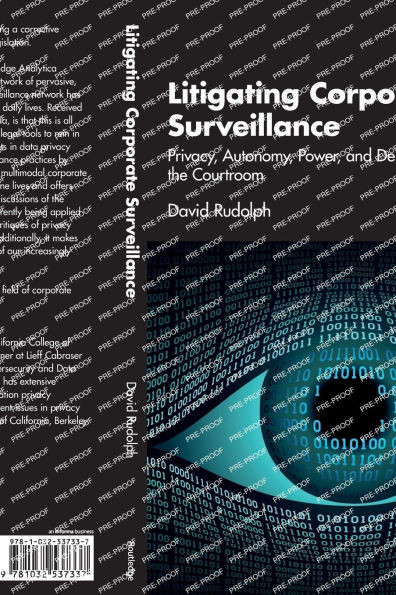 Litigating Corporate Surveillance: Privacy, Autonomy, Power, and Democracy in the Courtroom