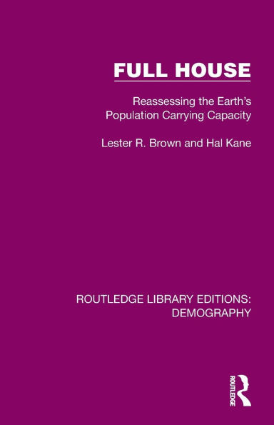 Full House: Reassessing the Earth's Population Carrying Capacity