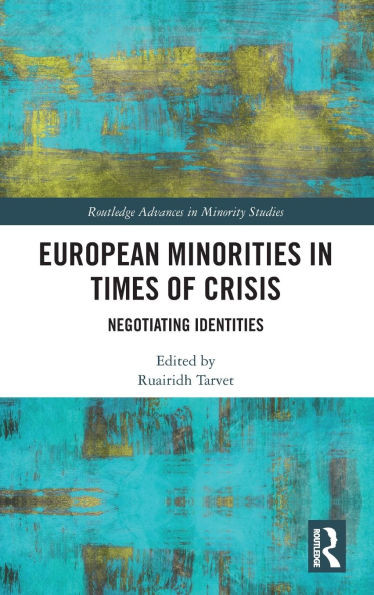 European Minorities in Times of Crisis: Negotiating Identities