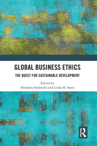Global Business Ethics: The Quest for Sustainable Development