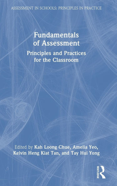 Fundamentals of Assessment: Principles and Practices for the Classroom