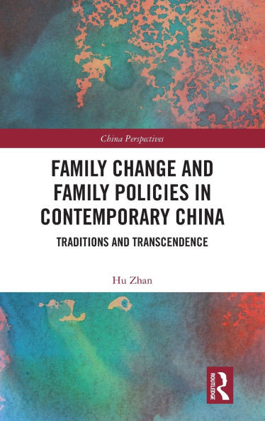 Family Change and Family Policies in Contemporary China: Traditions and Transcendence