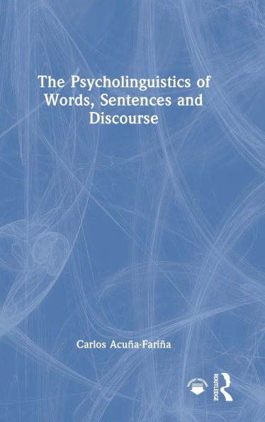 The Psycholinguistics of Words, Sentences and Discourse