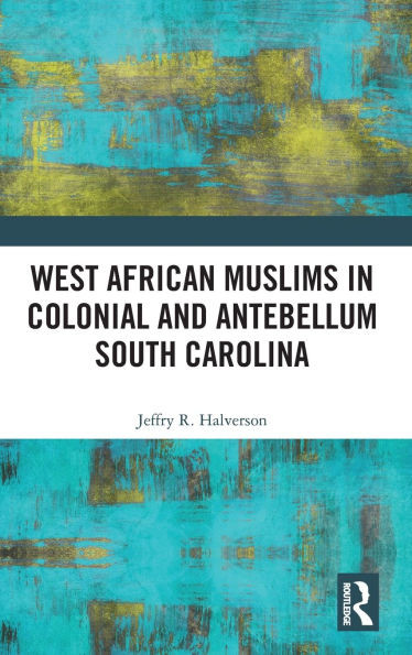 West African Muslims in Colonial and Antebellum South Carolina