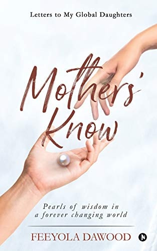 MothersÆ Know: Letters to My Global Daughters