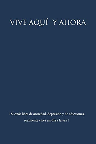 Vive aquí y ahora (Spanish Edition)