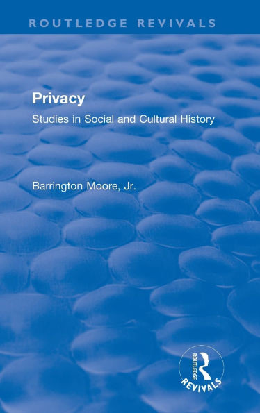 Privacy: Studies in Social and Cultural History: Studies in Social and Cultural History