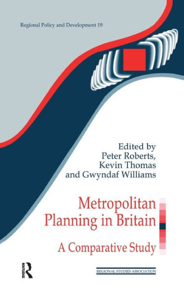 Metropolitan Planning in Britain: A Comparative Study