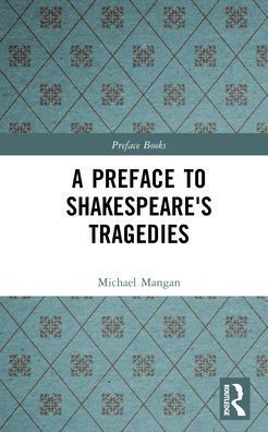A Preface to Shakespeare's Tragedies