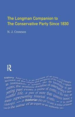 The Longman Companion to the Conservative Party: Since 1830