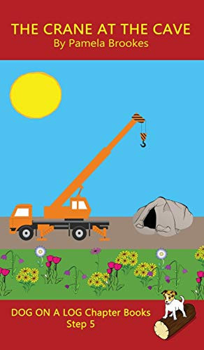 The Crane At The Cave Chapter Book: Sound-Out Phonics Books Help Developing Readers, including Students with Dyslexia, Learn to Read (Step 5 in a ... Decodable Books) (Dog on a Log Chapter Books)
