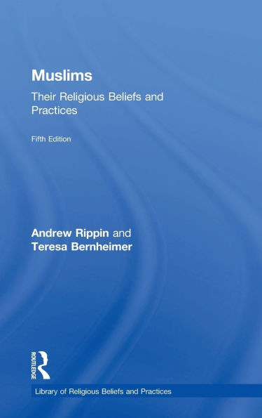 Muslims: Their Religious Beliefs and Practices