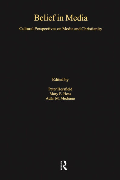 Belief in Media: Cultural Perspectives on Media and Christianity