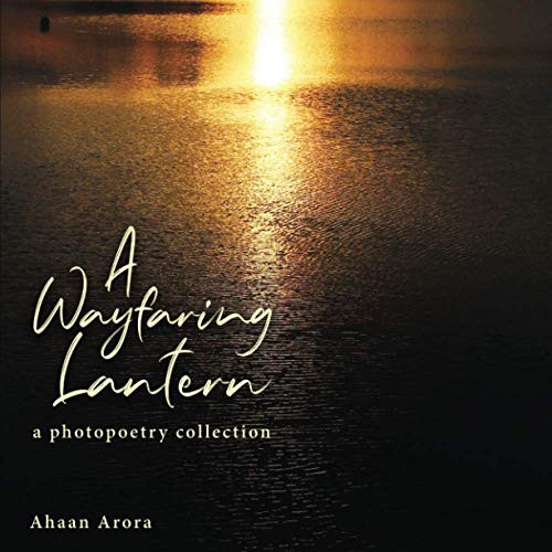 A Wayfaring Lantern: photopoetry collection