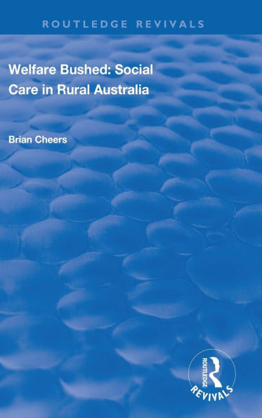 Welfare Bushed: Social Care in Rural Australia