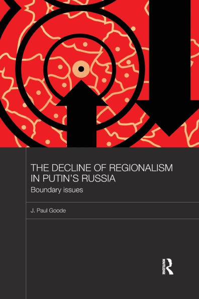 The Decline of Regionalism in Putin's Russia: Boundary Issues