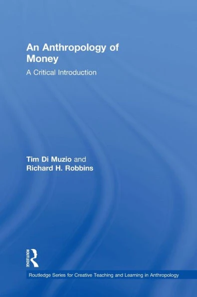 An Anthropology of Money: A Critical Introduction