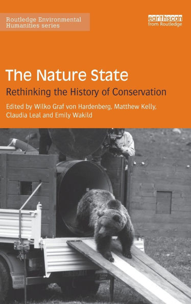 The Nature State: Rethinking the History of Conservation