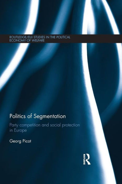 Politics of Segmentation: Party Competition and Social Protection in Europe