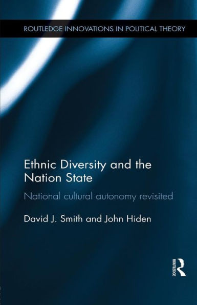 Ethnic Diversity and the Nation State: National Cultural Autonomy Revisited