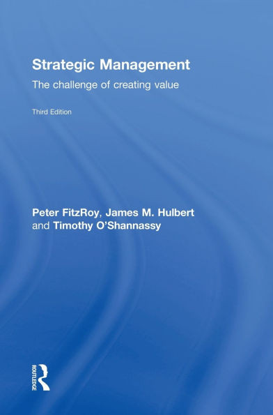 Strategic Management: The Challenge of Creating Value