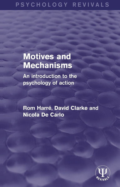 Motives and Mechanisms: An Introduction to the Psychology of Action