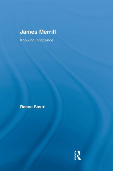 James Merrill: Knowing Innocence