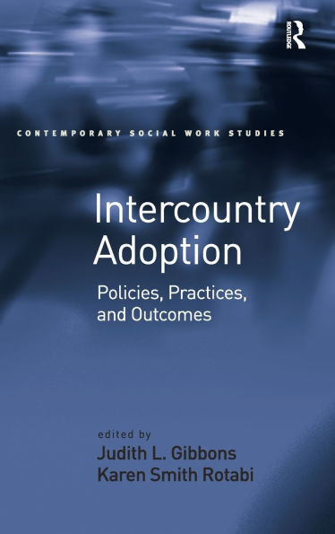 Intercountry Adoption: Policies, Practices, and Outcomes