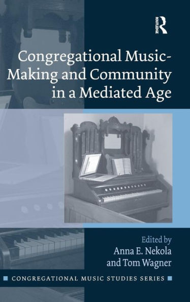 Congregational Music-Making and Community in a Mediated Age