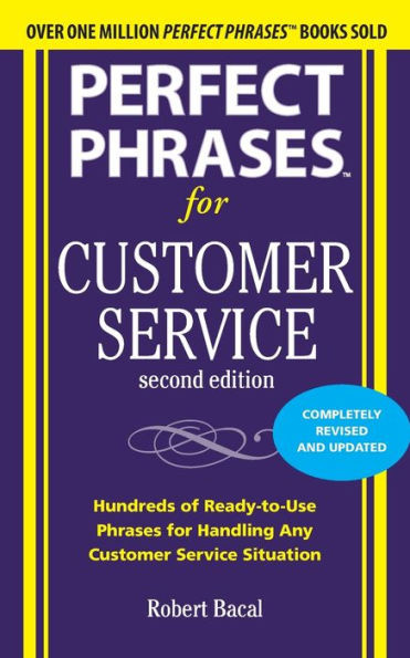 Perfect Phrases for Customer Service: Hundreds of Ready-To-Use Phrases for Handling Any Customer Service Situation