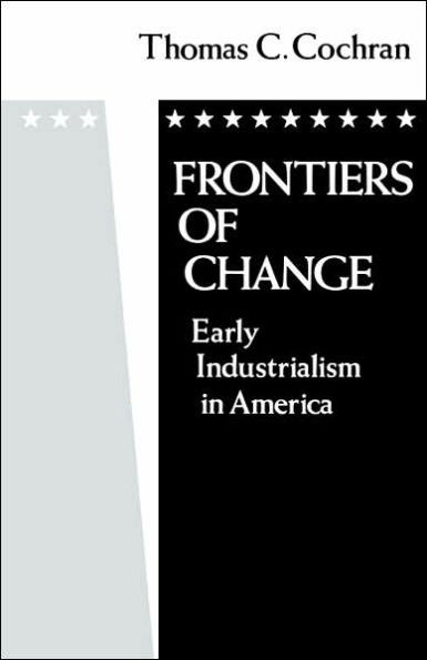Frontiers of Change: Early Industrialization in America