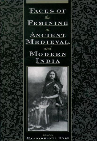 Faces of the Feminine in Ancient, Medieval, & Modern India
